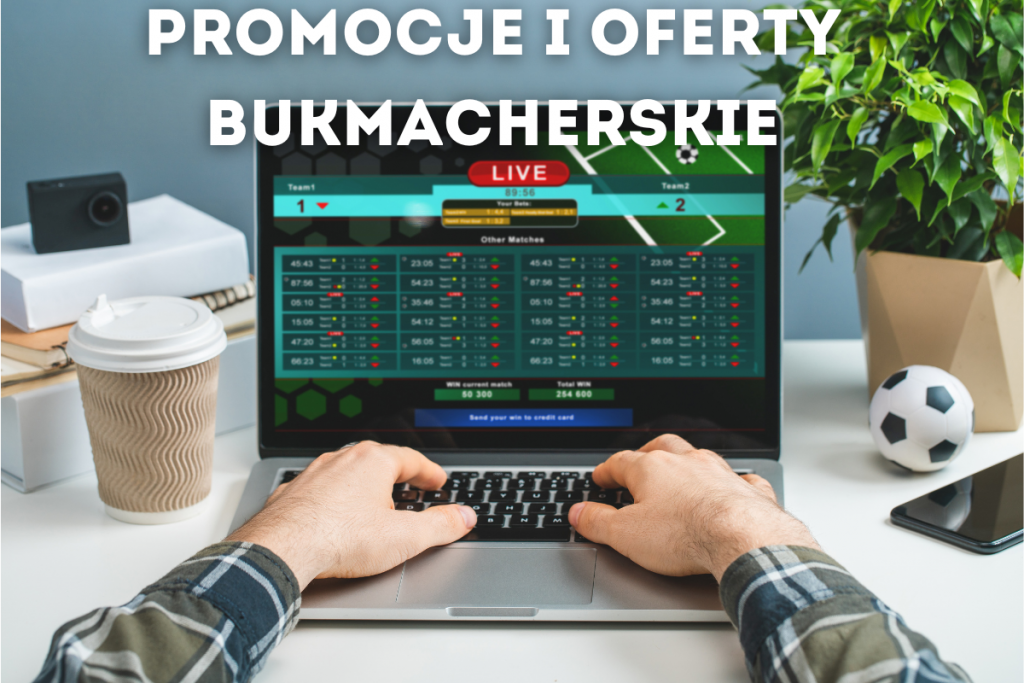 Promocje i Oferty Bukmacherskie